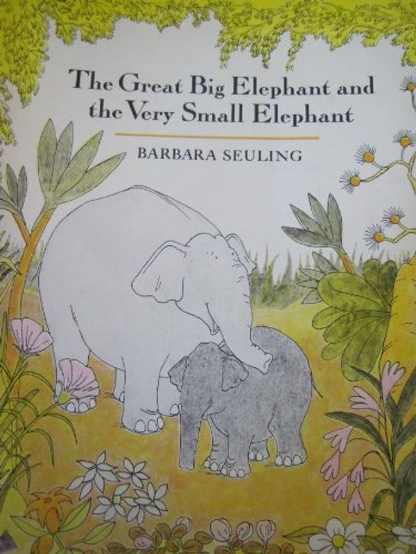 Cover Art for 9780590057424, The Great Big Elephant and the Very Small Elephant by Barbara Seuling