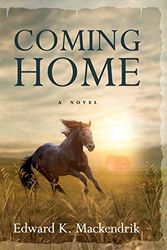 Cover Art for 9781643180526, Coming Home by Edward K. Mackendrik