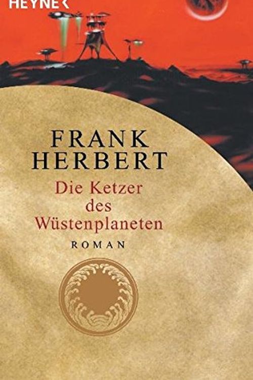 Cover Art for 9783453186873, Die Ketzer des Wüstenplaneten by Frank Herbert