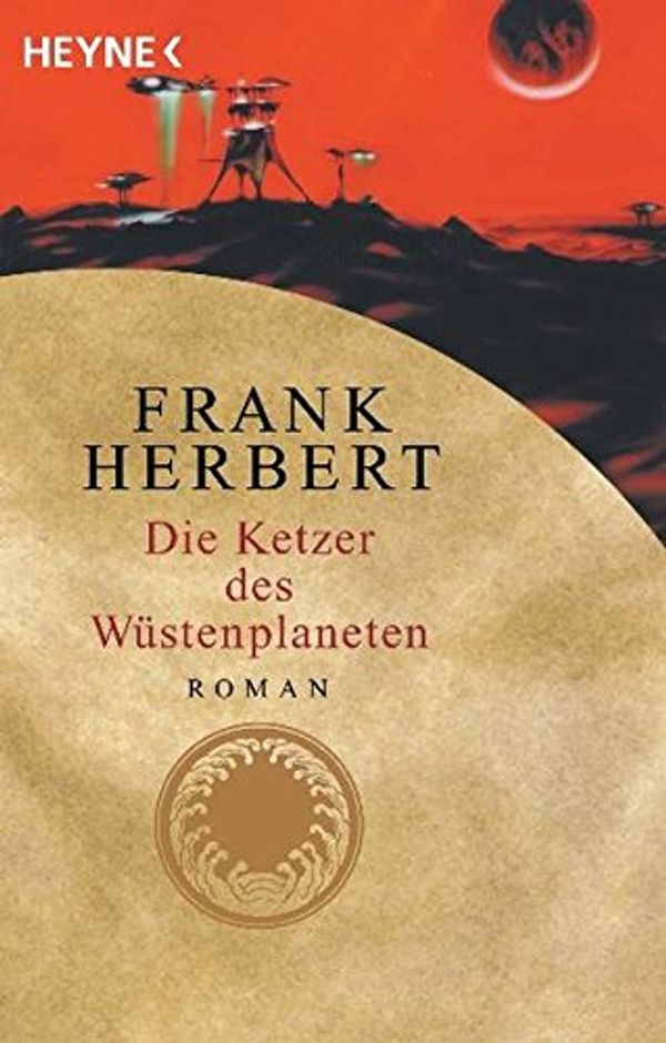 Cover Art for 9783453186873, Die Ketzer des Wüstenplaneten by Frank Herbert