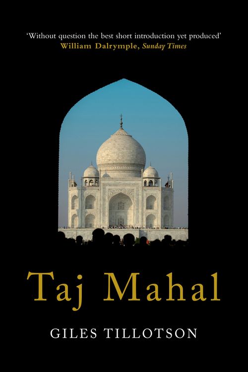 Cover Art for 9781861978752, Taj Mahal by Giles Tillotson