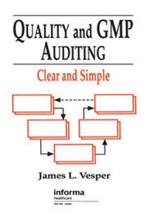 Cover Art for 9780367400903, Quality and GMP Auditing: Clear and Simple by Vesper, James L.