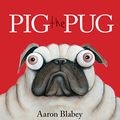 Cover Art for 0783324905939, Pig the Pug by Aaron Blabey