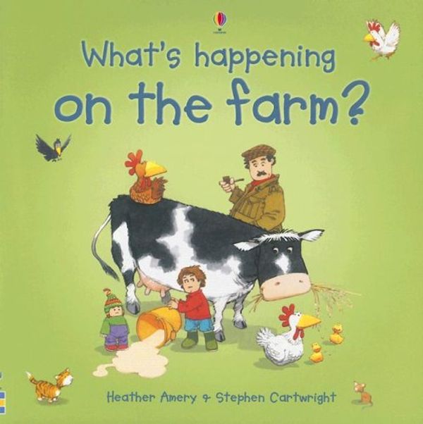 Cover Art for 9780794512880, What's Happening on the Farm? by Heather Amery