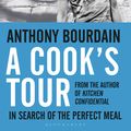 Cover Art for 9781608195176, A Cook's Tour: In Search of the Perfect Meal by Anthony Bourdain