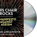 Cover Art for 9781250204813, This Chair Rocks: A Manifesto Against Ageism by Ashton Applewhite
