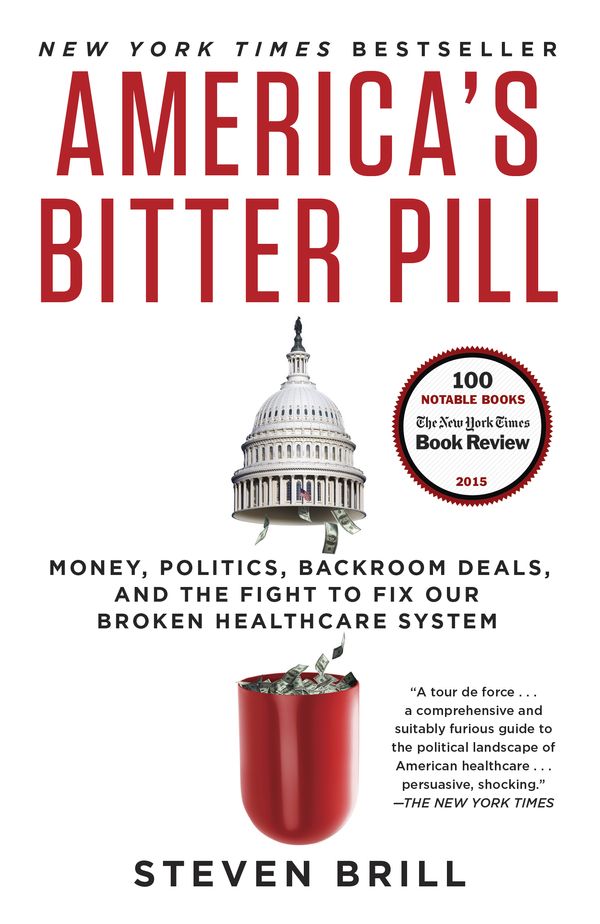 Cover Art for 9780812986686, America's Bitter Pill: Money, Politics, Backroom Deals, and the Fight to Fix Our Broken Healthcare System by Steven Brill