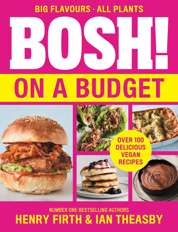 Cover Art for 9780008420703, BOSH! on a Budget: From the bestselling vegan authors, comes their latest healthy plant-based cookbook with over 80 new low-cost, delicious recipes by Henry Firth, Ian Theasby