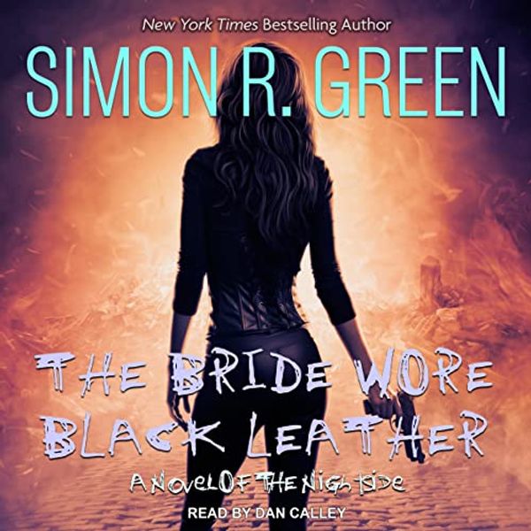 Cover Art for B0BX5KXJ51, The Bride Wore Black Leather by Simon R. Green