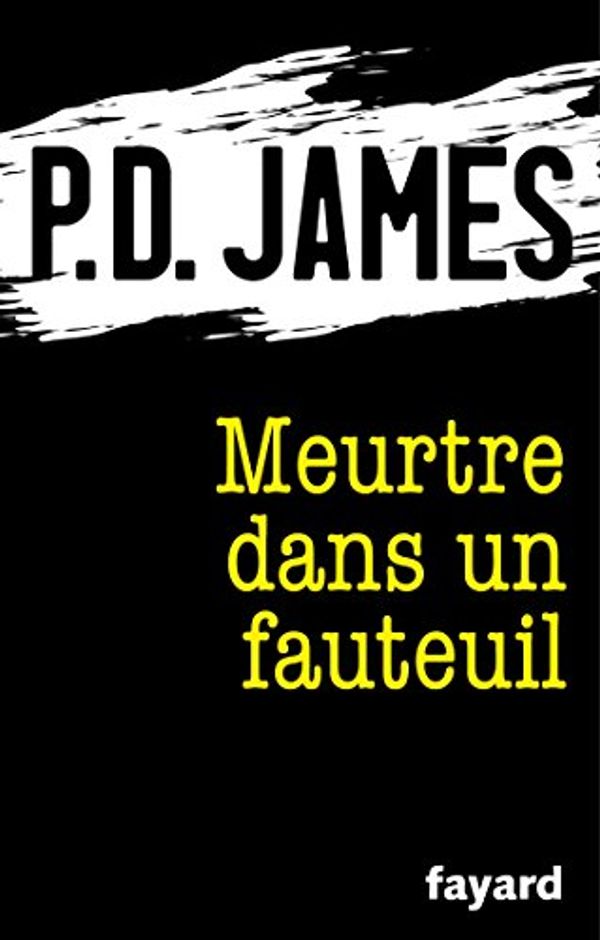 Cover Art for B01MCRF2ZV, Meurtre dans un fauteuil (Romanesque) (French Edition) by P.d. James