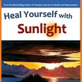 Cover Art for 9781466092266, Heal Yourself with Sunlight by Andreas Moritz