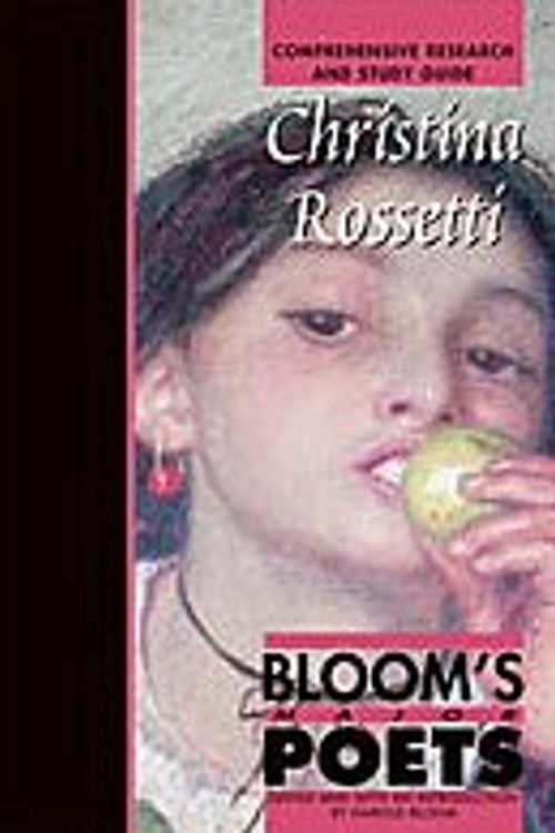 Cover Art for 9780791078921, Christina Rossetti: Comprehensive Research and Study Guide (Bloom's Major Poets) by Harold Bloom