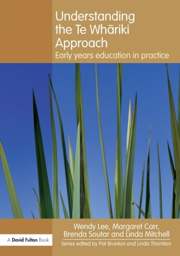 Cover Art for 9780415617130, Understanding the Te Whariki Approach: Early Years Education in Practice by Wendy Lee