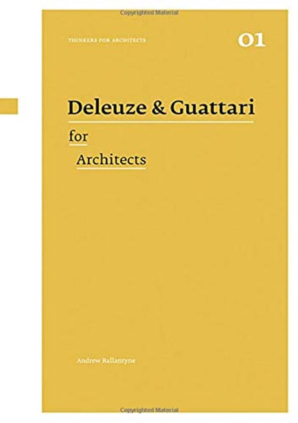 Cover Art for 9780415421157, Deleuze and Guattari for Architects by Andrew Ballantyne