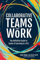 Cover Art for 9781951075897, Collaborative Teams That Work: The Definitive Guide to Cycles of Learning in a PLC by Colin Sloper, Gavin Grift
