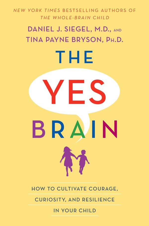 Cover Art for 9780399594670, The Yes Brain by Daniel J. Siegel, Tina Payne Bryson