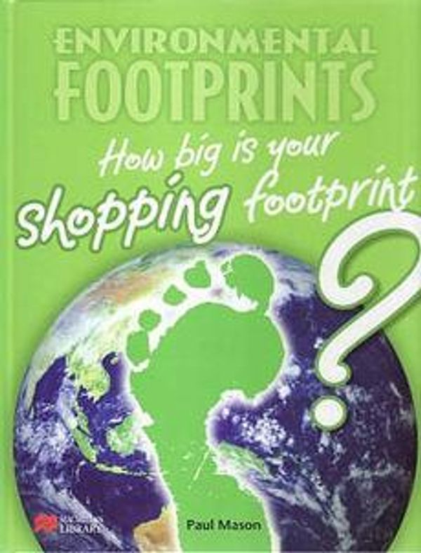 Cover Art for 9781420261530, How Big is Your Shopping Footprint? by Paul Mason