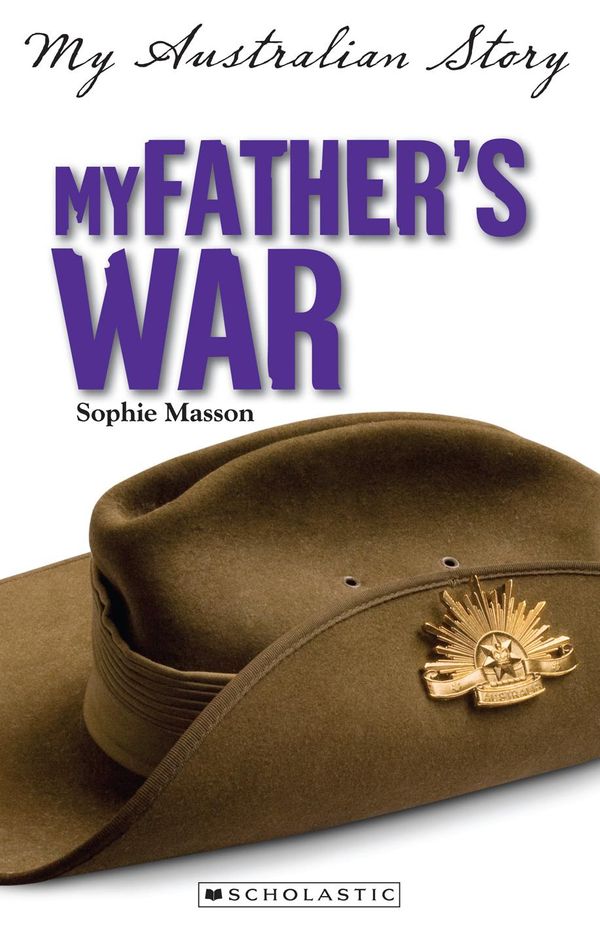 Cover Art for 9781921990700, My Father's War (Paperback) by Sophie Masson