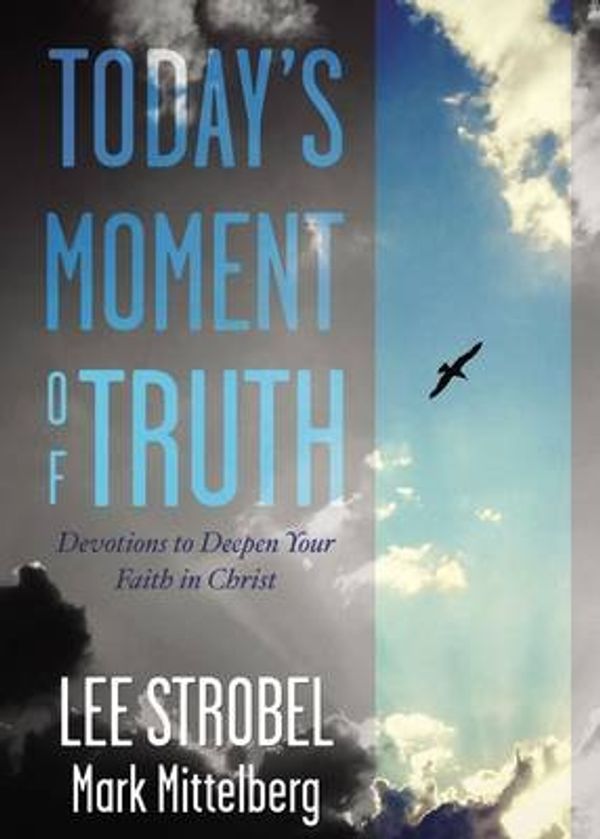 Cover Art for 9780310359401, Moments of Truth by Lee Strobel