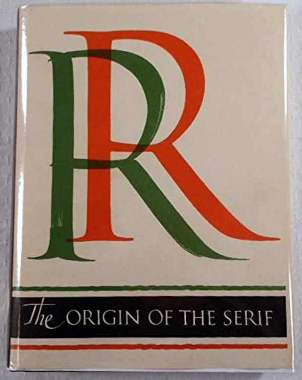 Cover Art for 9780962974007, The Origin of the Serif by Edward M. Catich