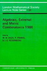 Cover Art for 9780521359238, Algebraic, Extremal and Metric Combinatorics 1986: 1986 (London Mathematical Society Lecture Note Series) by P. Frankl (Edited by) and Michel Deza (Edited by) and I.G. Rosenberg (Edited by) and N.J. Hitchin (Series edited by)