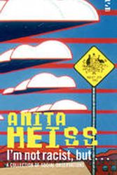 Cover Art for 9781844713165, I’m Not Racist, But ...: A Collection of Social Observations by Anita Heiss