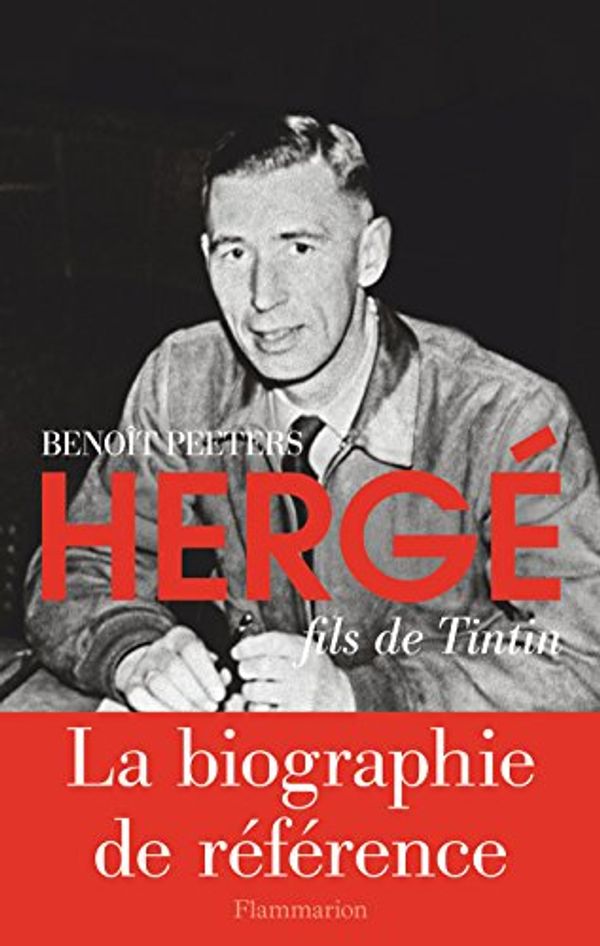 Cover Art for 9782081391246, Hergé, fils de Tintin by Benoit Peeters