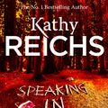 Cover Art for 9780434021192, Speaking in Bones by Kathy Reichs