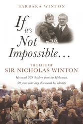 Cover Art for 9781783065202, If it's Not Impossible...: The Life of Sir Nicholas Winton by Barbara Winton