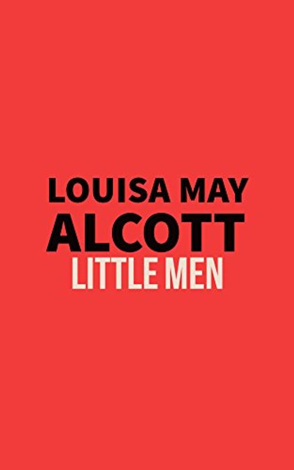 Cover Art for B079FZDY8P, Little Men by Louisa May Alcott