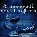 Cover Art for 9782070611492, Mercredi sous les flots by Unknown