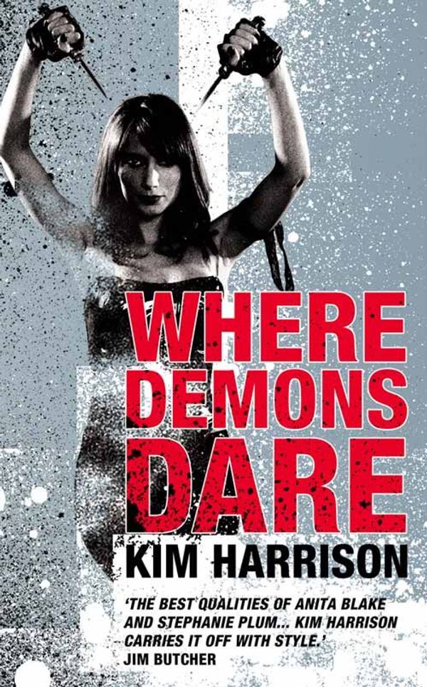 Cover Art for 9780007247806, Where Demons Dare by Kim Harrison