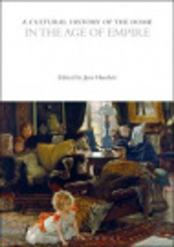 Cover Art for 9781472584298, A Cultural History of the Home by Despina Stratigakos