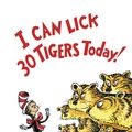 Cover Art for 9780394800943, I Can Lick 30 Tigers Today: & Other by Dr. Seuss