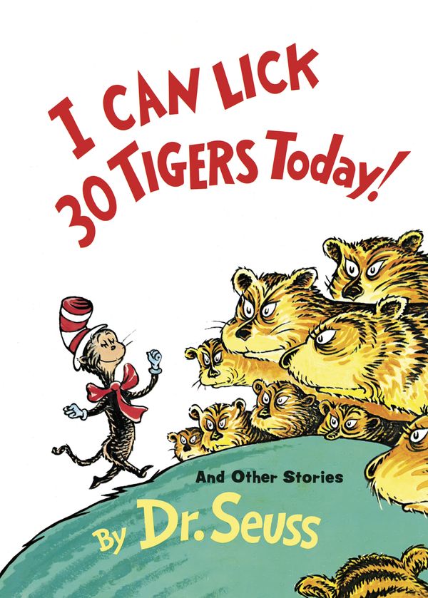 Cover Art for 9780394800943, I Can Lick 30 Tigers Today: & Other by Dr. Seuss
