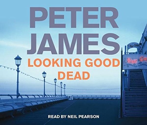 Cover Art for 9780230528086, Looking Good Dead by Peter James