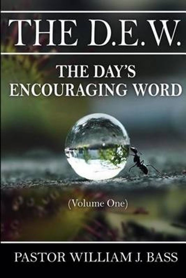 Cover Art for 9781535167642, The D.E.W.The Day's Encouraging Word by William J Bass