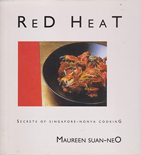Cover Art for 9780952710103, Red Heat: Secrets of Singapore-Nonya Cooking by Maureen Suan-Neo
