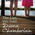 Cover Art for 9781408905098, The Lies We Told by Diane Chamberlain