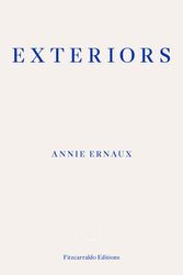 Cover Art for 9781913097684, Exteriors by Annie Ernaux