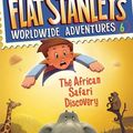 Cover Art for 9780062036094, Flat Stanley's Worldwide Adventures #6: The African Safari Discovery by Jeff Brown, Macky Pamintuan