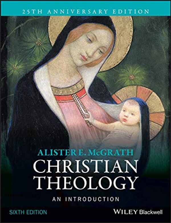 Cover Art for B01JZW08FK, Christian Theology: An Introduction by Alister E. McGrath