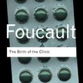 Cover Art for 9780415307727, The Birth of the Clinic by Michel Foucault