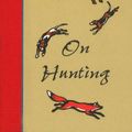 Cover Art for 9780224051538, On Hunting: A Short Polemic by Roger Scruton