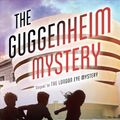 Cover Art for 9780525582359, The Guggenheim Mystery by Robin Stevens