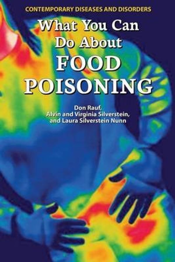 Cover Art for 9780766070387, What You Can Do about Food PoisoningContemporary Diseases and Disorders by Don Rauf
