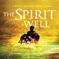 Cover Art for 9781782640462, The Spirit Well (Bright Empires) by Stephen R. Lawhead