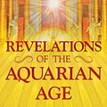 Cover Art for B071RNBY4W, Revelations of the Aquarian Age by Barbara Hand Clow