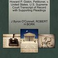 Cover Art for 9781270664369, Howard P. Giskin, Petitioner, V. United States. U.S. Supreme Court Transcript of Record with Supporting Pleadings by O'Connell, J. Byron, Robert H. Bork