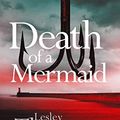 Cover Art for B07RM6R4WL, Death of a Mermaid by Lesley Thomson